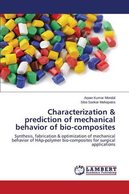 Characterization & Prediction of Mechanical Behavior of Bio-Composites (Paperback)