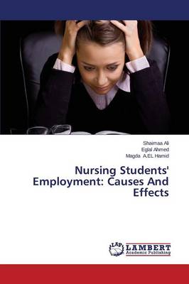 Nursing Students' Employment: Causes and Effects (Paperback)