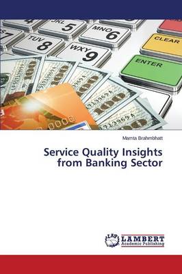 Service Quality Insights from Banking Sector (Paperback)