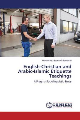 English-Christian and Arabic-Islamic Etiquette Teachings (Paperback)