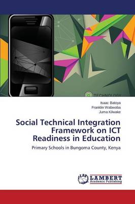 Social Technical Integration Framework on Ict Readiness in Education (Paperback)