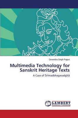 Multimedia Technology for Sanskrit Heritage Texts (Paperback)