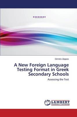 A New Foreign Language Testing Format in Greek Secondary Schools (Paperback)