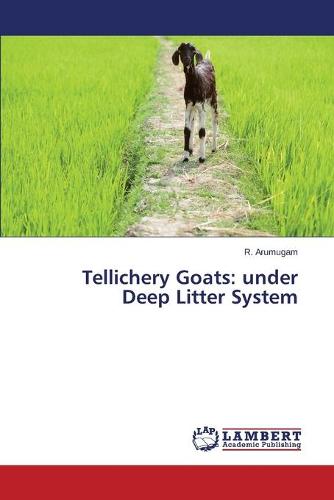 Tellichery Goats: Under Deep Litter System (Paperback)