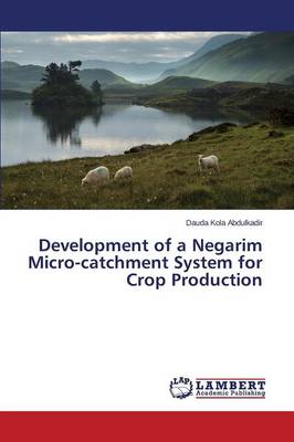 Development of a Negarim Micro-Catchment System for Crop Production (Paperback)