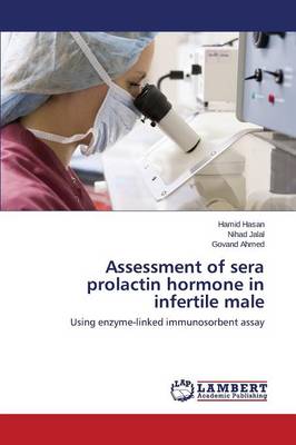 Assessment of Sera Prolactin Hormone in Infertile Male (Paperback)
