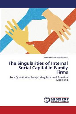 The Singularities of Internal Social Capital in Family Firms (Paperback)