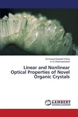Linear and Nonlinear Optical Properties of Novel Organic Crystals (Paperback)
