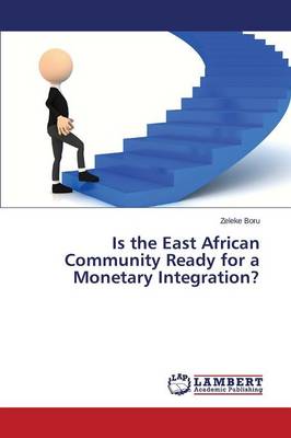 Is the East African Community Ready for a Monetary Integration? (Paperback)