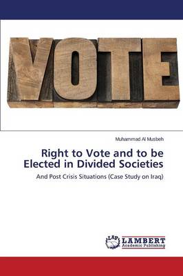 Right to Vote and to Be Elected in Divided Societies (Paperback)