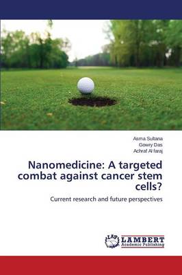Nanomedicine: A Targeted Combat Against Cancer Stem Cells? (Paperback)