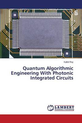 Quantum Algorithmic Engineering with Photonic Integrated Circuits (Paperback)