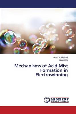 Mechanisms of Acid Mist Formation in Electrowinning (Paperback)