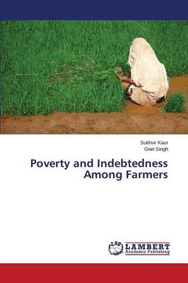 Poverty and Indebtedness Among Farmers (Paperback)