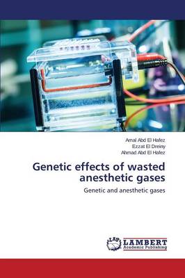 Genetic Effects of Wasted Anesthetic Gases (Paperback)