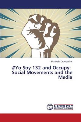#Yo Soy 132 and Occupy: Social Movements and the Media (Paperback)