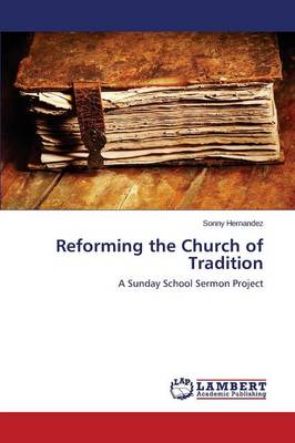 Reforming the Church of Tradition (Paperback)