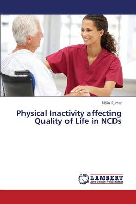Physical Inactivity Affecting Quality of Life in Ncds (Paperback)