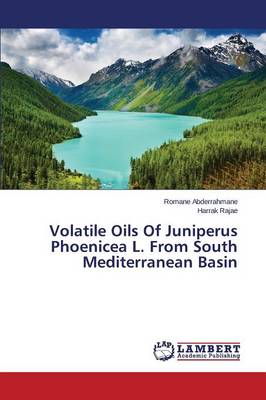 Volatile Oils of Juniperus Phoenicea L. from South Mediterranean Basin (Paperback)