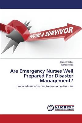 Are Emergency Nurses Well Prepared for Disaster Management? (Paperback)