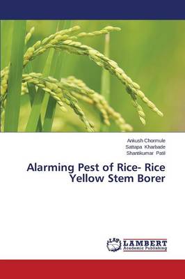 Alarming Pest of Rice- Rice Yellow Stem Borer (Paperback)