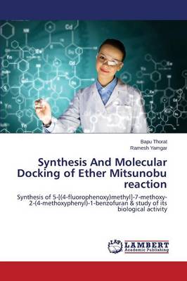 Synthesis and Molecular Docking of Ether Mitsunobu Reaction (Paperback)