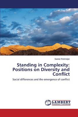 Standing in Complexity: Positions on Diversity and Conflict (Paperback)