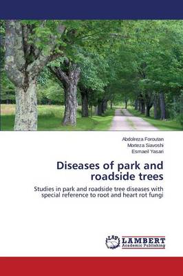Diseases of Park and Roadside Trees (Paperback)