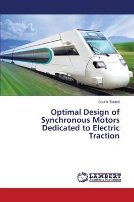 Optimal Design of Synchronous Motors Dedicated to Electric Traction (Paperback)