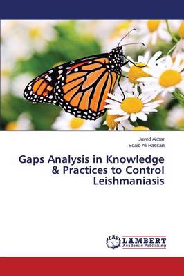 Gaps Analysis in Knowledge & Practices to Control Leishmaniasis (Paperback)