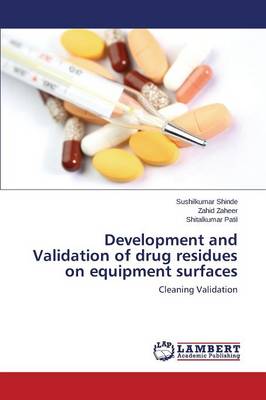 Development and Validation of Drug Residues on Equipment Surfaces (Paperback)