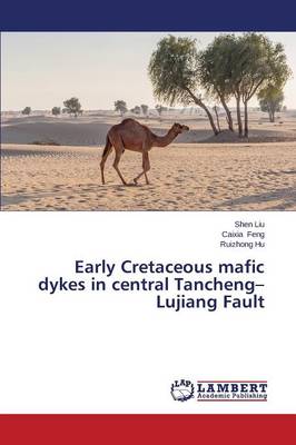 Early Cretaceous Mafic Dykes in Central Tancheng-Lujiang Fault (Paperback)