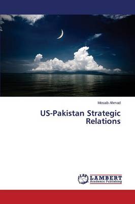 Us-Pakistan Strategic Relations (Paperback)