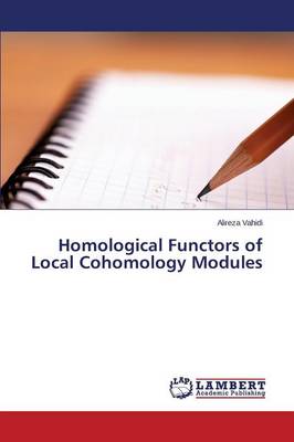 Homological Functors of Local Cohomology Modules (Paperback)