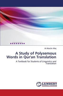A Study of Polysemous Words in Qur'an Translation (Paperback)