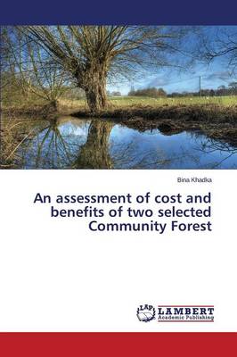 An Assessment of Cost and Benefits of Two Selected Community Forest (Paperback)