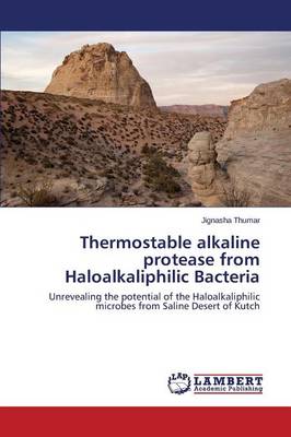 Thermostable Alkaline Protease from Haloalkaliphilic Bacteria (Paperback)