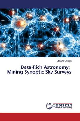 Data-Rich Astronomy: Mining Synoptic Sky Surveys (Paperback)
