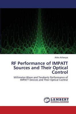 RF Performance of Impatt Sources and Their Optical Control (Paperback)
