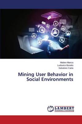 Mining User Behavior in Social Environments (Paperback)