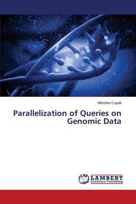 Parallelization of Queries on Genomic Data (Paperback)