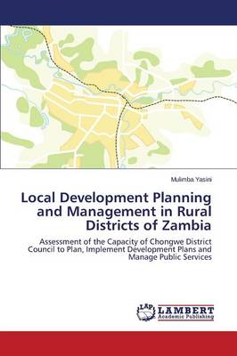Local Development Planning and Management in Rural Districts of Zambia (Paperback)