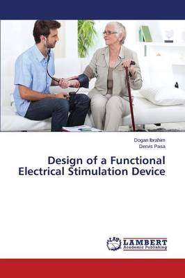 Design of a Functional Electrical Stimulation Device (Paperback)