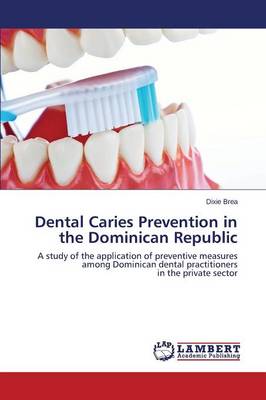 Dental Caries Prevention in the Dominican Republic (Paperback)