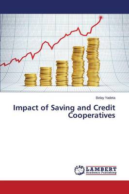 Impact of Saving and Credit Cooperatives (Paperback)