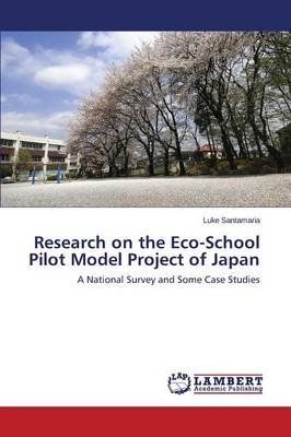Research on the Eco-School Pilot Model Project of Japan (Paperback)