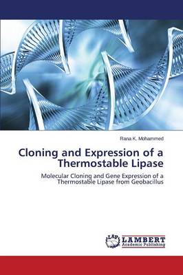 Cloning and Expression of a Thermostable Lipase (Paperback)