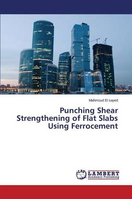 Punching Shear Strengthening of Flat Slabs Using Ferrocement (Paperback)