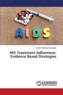 HIV Treatment Adherence: Evidence Based Strategies (Paperback)