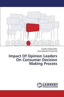 Impact of Opinion Leaders on Consumer Decision Making Process (Paperback)
